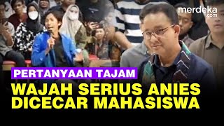 Berapi api Mahasiswa Tajam Bertanya Dijawab Anies dengan Wajah Serius [upl. by Alameda]