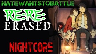 Nightcore ¦Erased OpeningReRe¦By NateWantsToBattle [upl. by Tran]