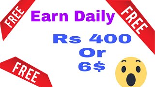 Earn daily 400 or 6 in hindi [upl. by Talya]