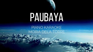 PAUBAYA  Moira Dela Torre  Piano Karaoke with Lyrics  KADVph [upl. by Adamis]