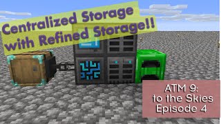 Centralized Storage with Refined Storage Mod  Episode 4  ATM 9 to the Skies [upl. by Fronniah]