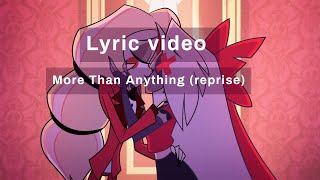 Hazbin Hotel  More Than Anything Reprise Lyrics [upl. by Kubis826]