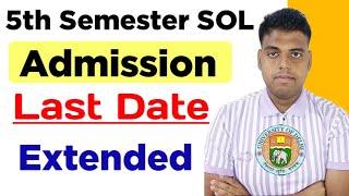 SOL Fifth Semester Admission Last Date Extended  Sol 5th Semester Exam Form Last Date Extended 2024 [upl. by Sirromal]