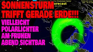 Sonnensturm trifft gerade Erde  Vielleicht Polarlichter von Deutschland aus heute Abend [upl. by Egamlat]