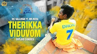 RAP TRIBUTE to CSK  THERIKKA VIDUVOM WHISTLE PODU Ft MC Valluvar  Chennai Memes [upl. by Oinesra495]