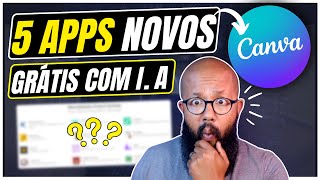 🔥 5 NOVIDADES Canva NOVOS Apps com IA GRÁTIS SUPER ÚTEIS [upl. by Larimore203]