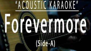 Forevermore  Side A Acoustic karaoke [upl. by Jarid]