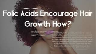 Folic Acids Encourage Hair Growth How What are the benefits of taking folic acid [upl. by Aiam]