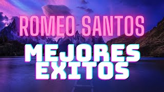 🌟Lo MEJOR de ROMEO SANTOS 🔴  Las mejores canciones de ROMEO SANTOS [upl. by Anirec]