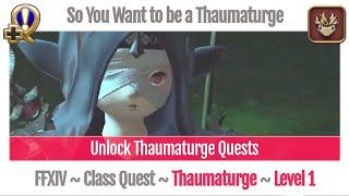 FFXIV Unlock Quest Thaumaturge Level 1  A Realm Reborn  So You Want to be a Thaumaturge [upl. by Pagas]