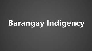 How To Pronounce Barangay Indigency [upl. by Dre797]