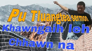 Pu Tluangtea sermonKhawngaih leh Chhawn naPt 2 [upl. by Idolah762]