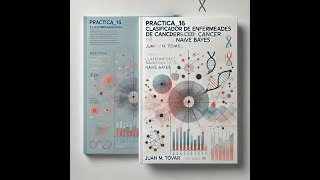 Practica16 Clasificador de Enfermedades de Cancer con Naive Bayes [upl. by Greyson]