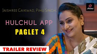 Paglet Season 4  Official Trailer Review  Wait Khtm  Hulchul App  Jaishree Gaikwad Pihu Singh [upl. by Doane]