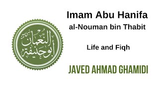 Imam Abu Hanifa alNouman bin Thabit  Life and Fiqh  Javed Ahmad Ghamidi [upl. by Hermy]