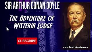 The Adventure of Wisteria Lodge  His Last Bow  Sir Arthur Conan Doyle [upl. by Ingles]