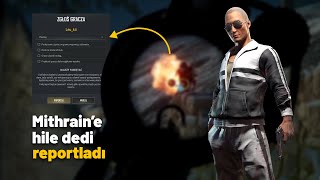 MİTHRAİNE HİLE DEDİ REPORTLADI  PUBG YAYINCILAR KARŞILAŞIYOR  374  10000Days  Mithrain [upl. by Silenay]