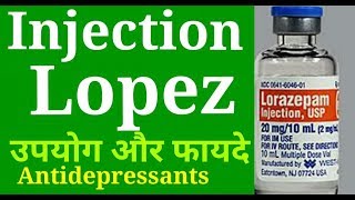 Injection Lopez  lorazepam  antidepressants sedative use in anxiety sleep and for quick rest [upl. by Reyam]