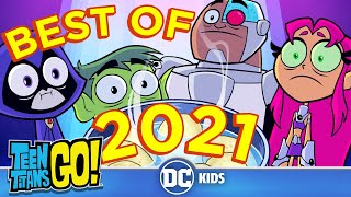 Teen Titans Go  Your Favorite Moments of 2021  dckids [upl. by Ithaman]