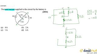 The total current supplied to the circuit by the battery is [upl. by Knobloch980]