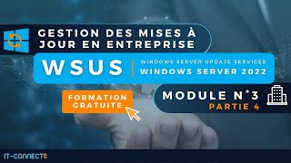 Formation WSUS  Module 3  WSUS  scénarios avec plusieurs serveurs [upl. by Suhploda]