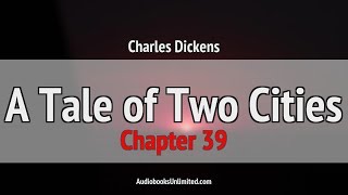 A Tale of Two Cities Audiobook Chapter 39 [upl. by Raual]