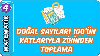 Doğal Sayıları 100’ün Katlarıyla Zihinden Toplama  4 Sınıf Matematik evokul Kampı [upl. by Namia]