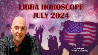 Libra Horoscope July 2024  Astrologer Joseph P Anthony [upl. by Euqinommod]