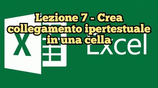 Corso di EXCEL  Lezione 7 Creare collegamento ipertestuale in una cella [upl. by Oir]