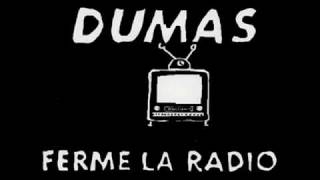 Dumas  Ferme la radio [upl. by Debbee]