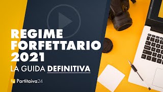 REGIME FORFETTARIO 2021  la guida definitiva [upl. by Terag]