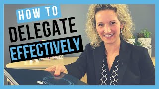 Delegate Effectively DELEGATION TIPS FOR SUCCESS [upl. by Adin198]