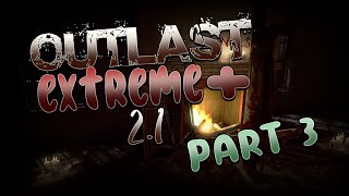 OUTLAST EXTREME PLUS 21 THE FINAL PART Hardest Outlast Mod Ever [upl. by Kcirdec]