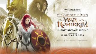 LOTR The War of the Rohirrim  The Unbeatable Legend Unfolds in Theatres December 12 [upl. by Skantze]