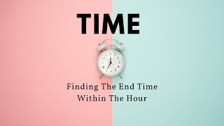 Finding the End Time Within an Hour  3MD1 [upl. by Caton]