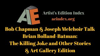 Bob Chapman amp Joseph Melchior talk Brian BollandBatman The Killing JokeGallery Edition [upl. by Aicital889]