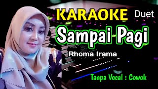 SAMPAI PAGI  RHOMA IRAMA  KARAOKE DUET TANPA VOCAL COWOK [upl. by Whitnell82]