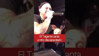 El Taiger cantando a niño discapacitado 😱 [upl. by Cummine310]