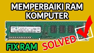 MEMPERBAIKI RAM KOMPUTER  FIX RAM [upl. by Trude]