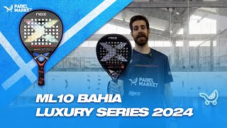 Review NOX ML10 Bahia Luxury Series 2024 Miguel Lamperti  By Padel Market [upl. by Suoicerpal400]