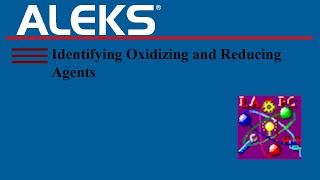 ALEKS  Identifying Oxidizing and Reducing Agents [upl. by Arod320]