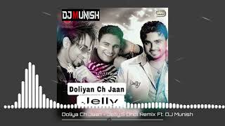 DOLIYA CH JAAN  JELLY S  DHOL REMIX  DJ MUNISH [upl. by Kendre]