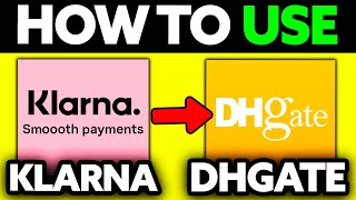 How To Use Klarna on DHgate 2024 [upl. by Townie]