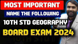 MOST IMPORTANT NAME THE FOLLOWING QUESTIONS10TH STD GEOGRAPHYBOARD EXAM 2024PRADEEP GIRI SIR [upl. by Gilroy]