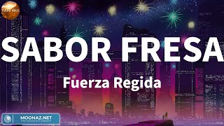 Fuerza Regida  SABOR FRESA  Letras [upl. by Sykes]