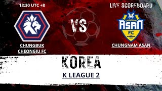 Chungbuk Cheongju FC VS Chungnam Asan KOREA K League 2 LIVESCORE [upl. by Sumner35]