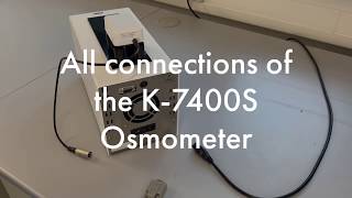 Osmometer FAQ Outlining all of the Connections on the K7400S Osmometer [upl. by Cattan]