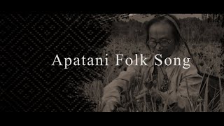 Apatani folk song  Traditional song by Mudang Pabyang  Ziro Arunachal Pradesh [upl. by Nnairrek423]