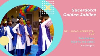 Bp Lucas Kerketta SVD Golden Jubilee Felicitation [upl. by Benedikta]