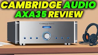 Cambridge Audio AXA35 Review 2024 POWER of Cambridge AXA 35 Amplifier [upl. by Reisinger194]